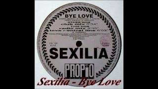 Sexilia - Bye Love (Club Mix)