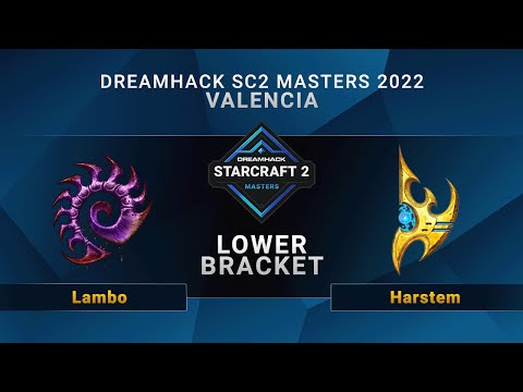 SC2 - Lambo vs. Harstem - Lower Bracket - DreamHack SC2 Masters: Valencia 2022 - EU