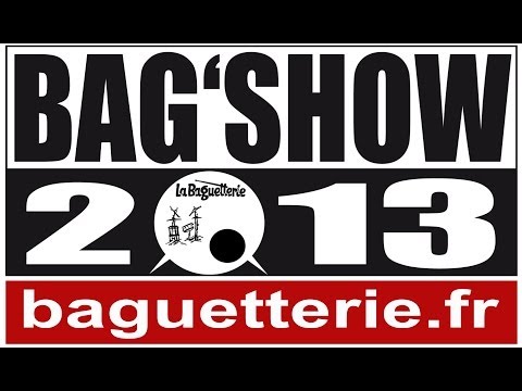 Bag Show 2013 La Baguetterie - Merlin Ettore