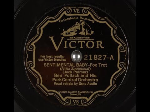 Ben Pollack & His Park Central Orchestra "Sentimental Baby" (1928) Victor 21827 = Gene Austin vocal