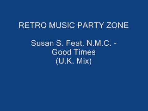 Susan S. Feat. N.M.C. - Good Times (U.K. Mix)
