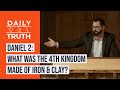 Daniel 2 | What Was The 4th Kingdom Made Of Iron & Clay?