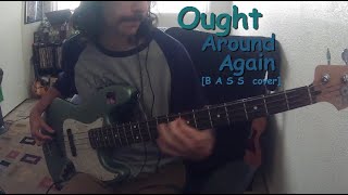 Around Again - Ought [Bass Cover]