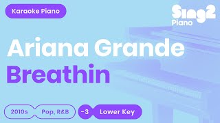 Breathin (Lower Key - Piano Karaoke Instrumental) Ariana Grande