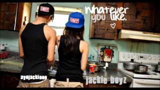 Whatever You Like-Jackie Boyz
