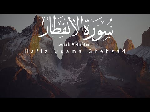 Surah Al-Infitar (The Cleaving) Beautiful Quran Recitation By Hafiz Usama Shehzad