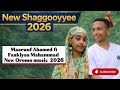 New Shaggooyyee Music 2026 Maaruf Ahmad Faakiyaa Mahammad Oromo Music New 2026