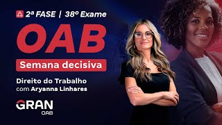 2ª Fase do 38º Exame da OAB - Semana decisiva | Direito do Trabalho