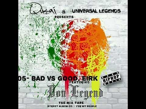 Eirkkk - Bad vs Good - feat. Qusai AKA Don Legend