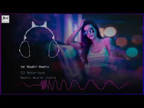 Ve Maahi Remix Kesari DJ Notorious Remix Muzik India