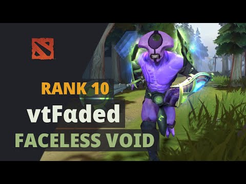 vtFαded (Rank 10) plays Faceless Void Dota 2 Full Game