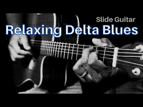 Slow Slide Guitar Blues - Relaxing Delta Blues Style Instrumental Mix