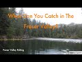 Video Thumbnail for What Can You Catch In The Fraser Valley? Part 1