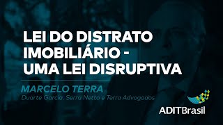 Lei do Distrato Imobiliário - Marcelo Terra (Serra Netto e Terra - Sociedade de Advogados)
