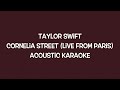Taylor Swift - Cornelia Street/Live From Paris (Acoustic Karaoke)