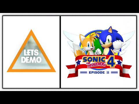 Let's Demo || Sonic the Hedgehog 4: Episode II