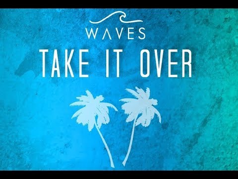 WAVES - Take It Over