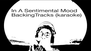 In A Sentimental Mood/ BackingTracks (karaoke)