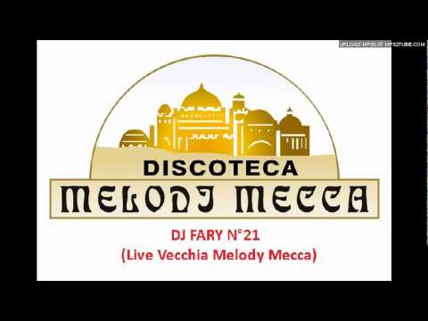 dj fary n°21 live vecchia melody mecca 19°traccia