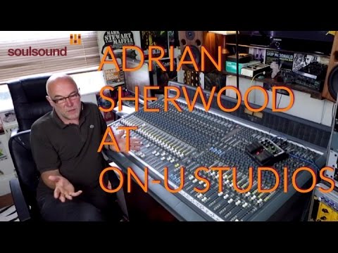 Adrian Sherwood at On-U Studios