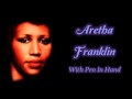 Aretha Franklin - With Pen In Hand