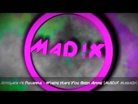 Afrojack vs Rihanna - Where Have You Been Annie (M4DiX MashUp)