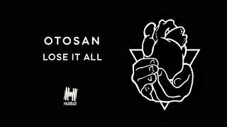 Otosan - Lose It All video