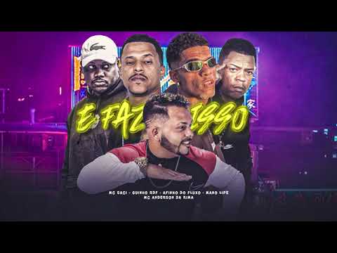 E FAZ ISSO/ MENINA SEM CORAÇÃO - ANFINHO DO FRUXO, GUINHO RDF. MANO LIPE, MC ANDERSON DÁ RIMA,