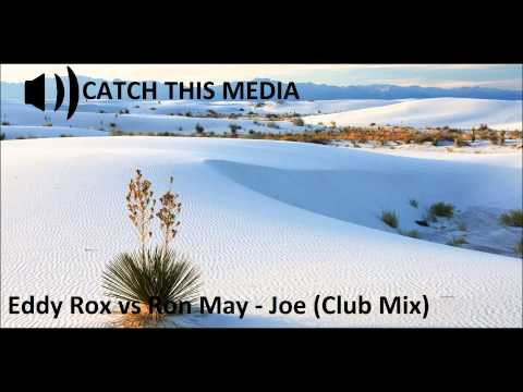 Eddy Rox vs Ron May - Joe (Club Mix)