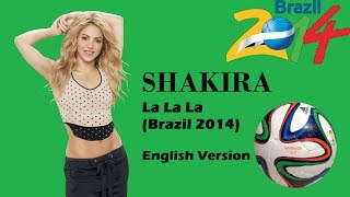 Shakira - La La La (Brazil 2014) - English [Lyrics]