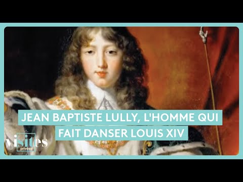 Jean-Baptiste Lully, the man who made Louis XIV dance - Private tours
