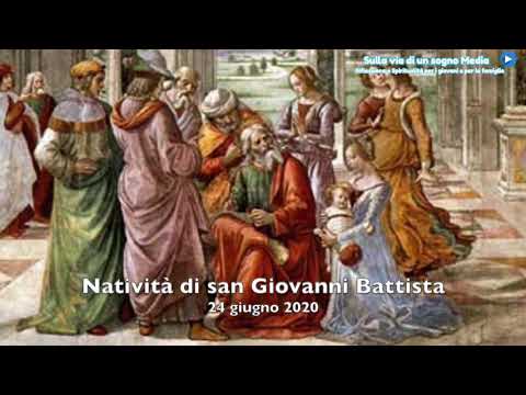 Il Santo di mercoledi 24 Giugno 2020    Natività di san Giovanni Battista
