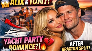 💥Alix Earle & Tom Brady?!😱 Cozy Yacht Party in St. Barts Sparks Romance Rumors After Braxton Split 