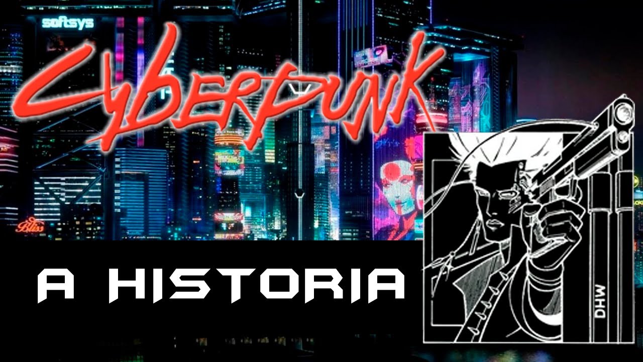A História de Cyberpunk 2013 | O INÍCIO
