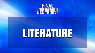 Literature | Final Jeopardy! | JEOPARDY!