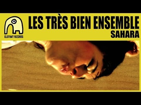 LES TRÈS BIEN ENSEMBLE - Sahara [Official]