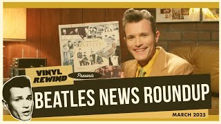 Beatles Movies Update - Beatles News March 2025