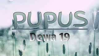 Download lagu Pupus Dewa 19 Lirik Lagu... mp3