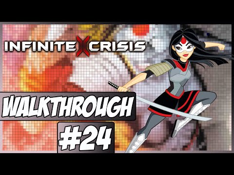 Infinite Crisis Walkthrough Ep.24 w/Angel - Katana!