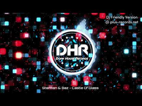 Starman & Baz - Castle Of Glass - DHR