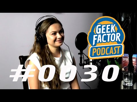 Geek Factor Podcast #30 JUŻ ONLINE