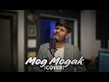 MOG MOGAK | COVER BY - VOLLER D'COSTA