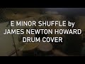 E Minor Shuffle by James Newton Howard Drum Cover