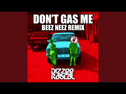 Don't Gas Me (BEEZ NEEZ Remix)