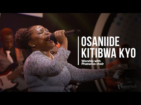 Osaniide Kitibwa Kyo | Phaneroo Choir Worship Session