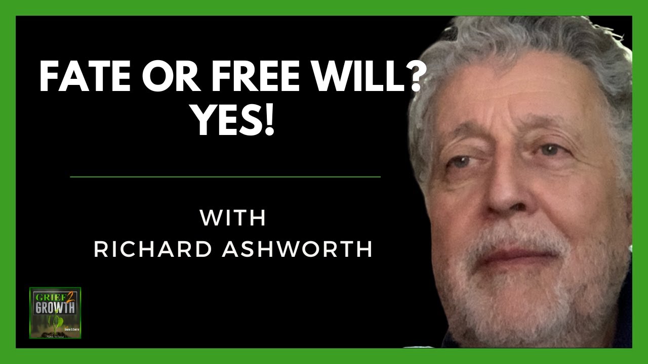 Free Will Or Fate? The Answer Is Yes- with Richard Ashworth | EP 471