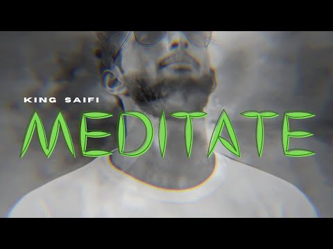 KING SAIFI - MEDITATE ( OFFICIAL MUSIC VIDEO) VIP MUNDAY | 2018