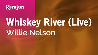 Karaoke Whiskey River (Live) - Willie Nelson *
