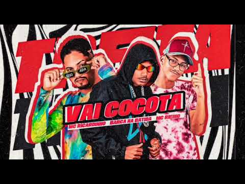BARCA NA BATIDA, MC REINO, RICARDINHO - VAI COCOTA