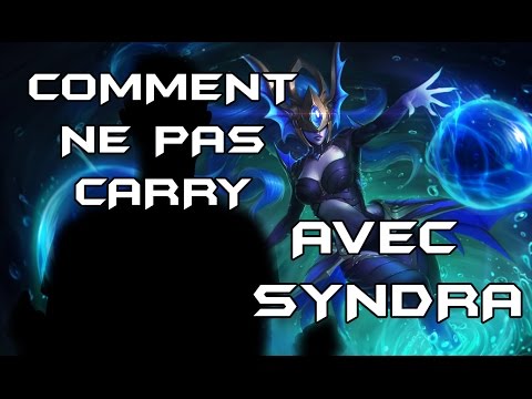 Comment (ne pas) Carry avec Syndra Patch 5.16 - Guide League of Legends